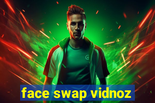 face swap vidnoz